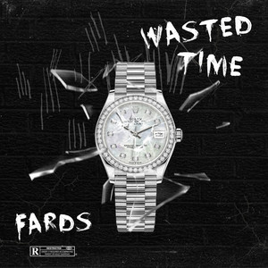 Wasted Time (Explicit)