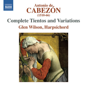 CABEZON, A. de: Tientos and Variations (Complete) [Wilson]