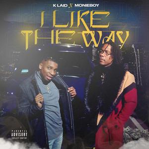 I Like The Way (feat. Monie boy) [Explicit]