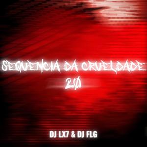 SEQUENCIA DA CRUELDADE 2.0 (feat. DJ FLG) (SPED UP|Explicit)