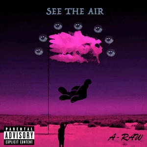 See The Air (Explicit)