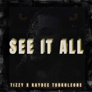 See it all (feat. Tizzy Fields) [Explicit]