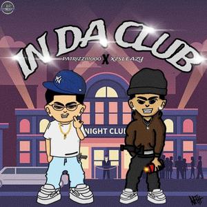 IN DA CLUB (feat. X2Sleazy & Patrizziiiooo) [Explicit]