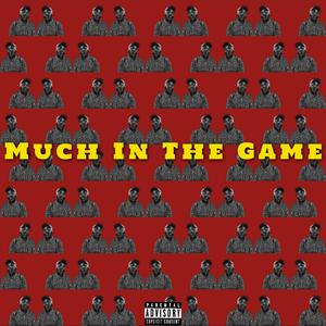 Much In The Game (Explicit)