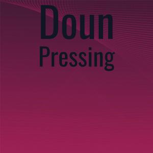 Doun Pressing