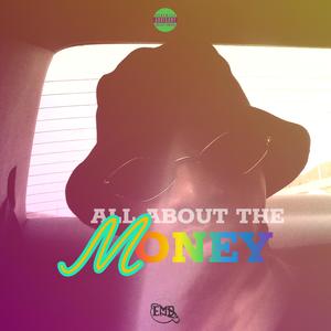 All about the money (Explicit)