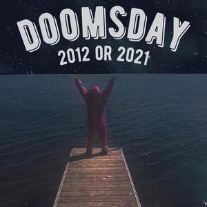 Doomsday 2012 or 2021 (feat. Kelsey Erin)