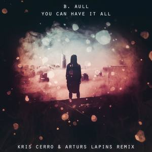 You Can Have It All (Kris Cerro & Arturs Lapins Remix|Explicit)