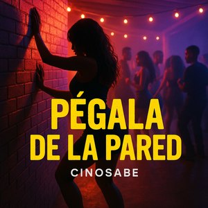 Pegala De La Pared (Explicit)