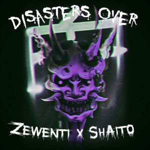 Disasters over (ZEWENTI EDITION)