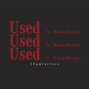 Used (feat. Moody Bank$)
