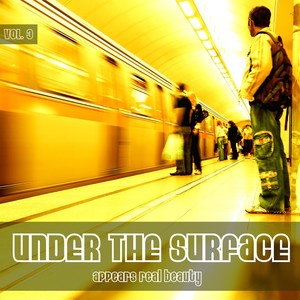 UNDER THE SURFACE Appears Real Beauty, Vol. 3