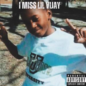 i miss lil vijay (Explicit)