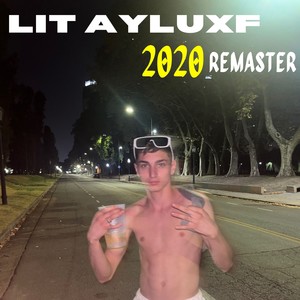 Lit Ayluxf (2020 Remaster)