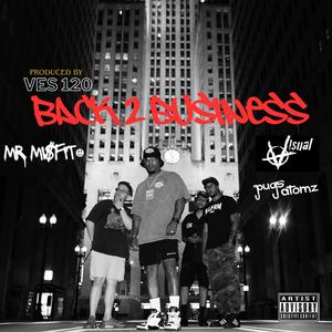 Ves 120: Back 2 Business (feat. Pugs atomz & Visual) (Explicit)