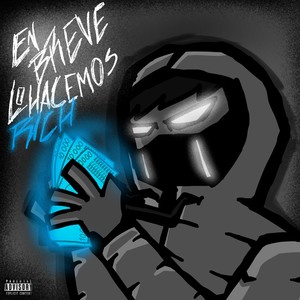 En Breve Lo Hacemos Rich (Explicit)