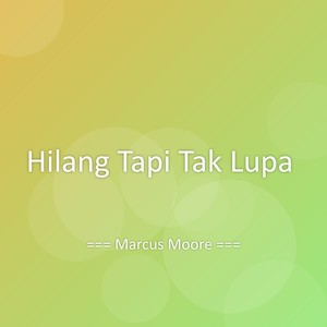 Hilang Tapi Tak Lupa