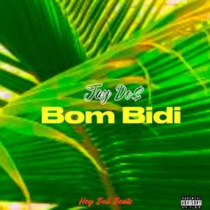 Bom Bidi (feat. Jay Do$) (Explicit)