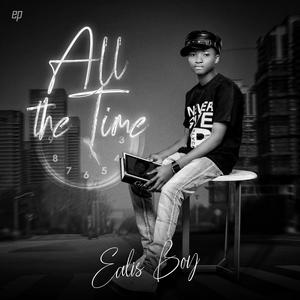 Ealis Boy All The Time (Slowed Reverse)