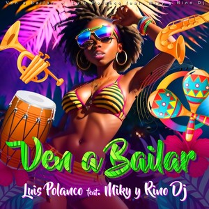 Ven a Bailar (feat. Miky & Rino DJ)