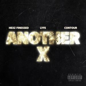 Another X (feat. Lyfe & Contour) (Explicit)