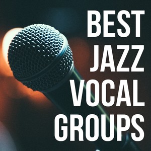 Best Jazz Vocal Groups