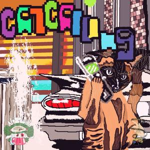 Catcalling (feat. Flamingo Fred & King Midas) [Explicit]