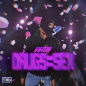 DRUGS = SEX (Explicit)