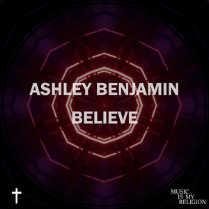 Ashley Benjamin - Believe (Extended Mix)
