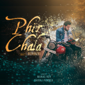 Phir Chala (Revisited)