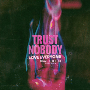 TRUST NOBODY. LOVE EVERYONE LP (Explicit)