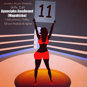 AYANCIPHA AmaROUND(Mapakisha) (Explicit)