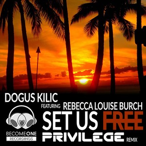 Set Us Free (Privilege Remix)