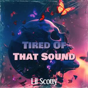 Tired of That Sound (Explicit)