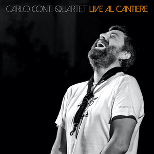 Carlo Conti Quartet Live Al Cantiere