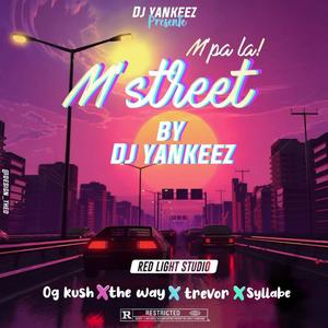 Dj Yankeez Mpala M' Street(feat. Dj Yankeez, Og Kush, The Way & Syllabe Thuggashytt) (Explicit)