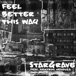 Feel Better This Way (feat. Neutron Mendoza & JHaze) (Explicit)