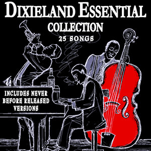 Dixieland Essential Collection - New Orleans Jazz Classics