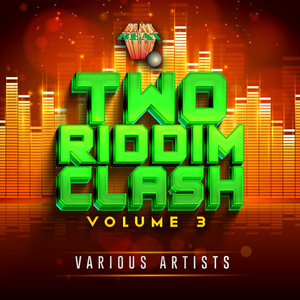 Two Riddim Clash Volume Three