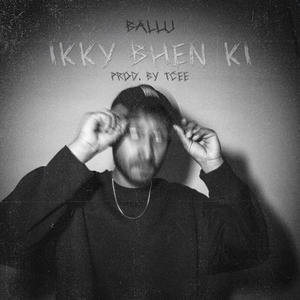 Ikky Bhen Ki (Explicit)