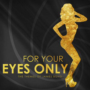 For Your Eyes Only (The Themes of James Bond)