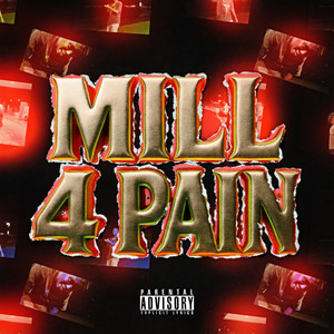 Mill 4 Pain (Explicit)
