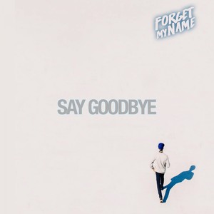 Say Goodbye