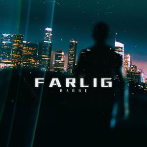 FARLIG (Explicit)