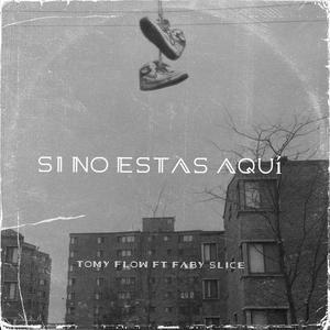 Si no estas aquí(feat. Faby Slice)
