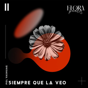 Siempre Que La Veo (Flora Beats)