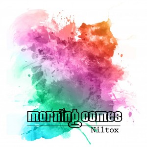 Niltöx - Morning Comes (Original Mix)