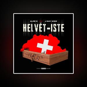 Helvét-iste (feat. J-Say Wibz) (Explicit)