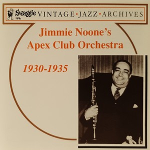 Jimmie Noone's Apex Club Orchestra 1930-1935