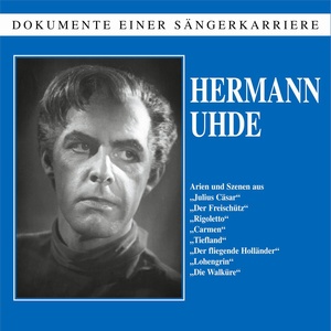 Dokumente einer Sängerkarriere - Hermann Uhde - Julius Cäsar: Aus der Brandung Gefahres... Atem der blauen See